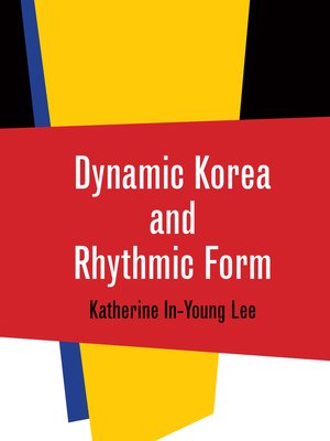 cover image of Dynamic Korea and Rhythmic Form